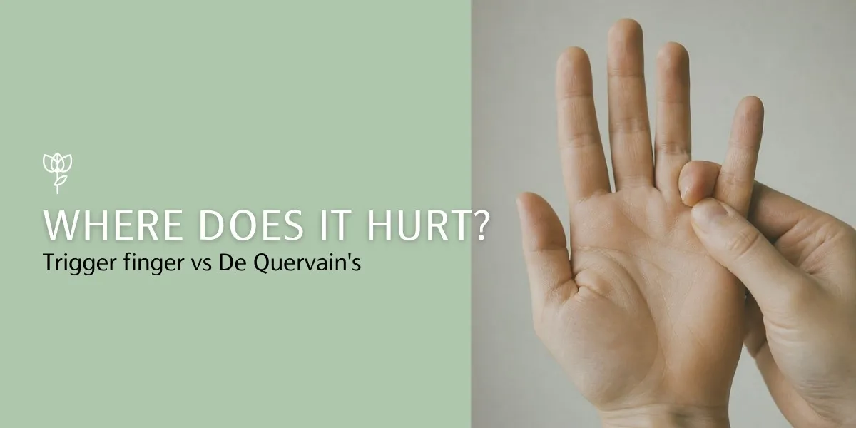 Where does it hurt? Pressing the base of the finger to tell trigger finger from De Quervain's