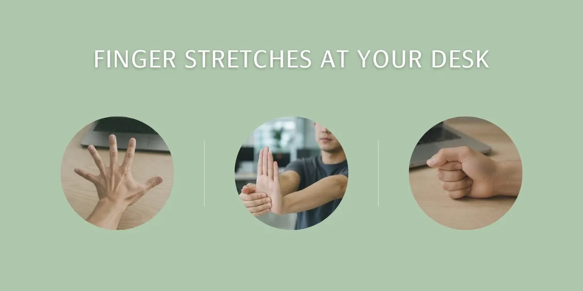 Finger stretches at your desk: spread the fingers, stretch the forearm, make a loose fist