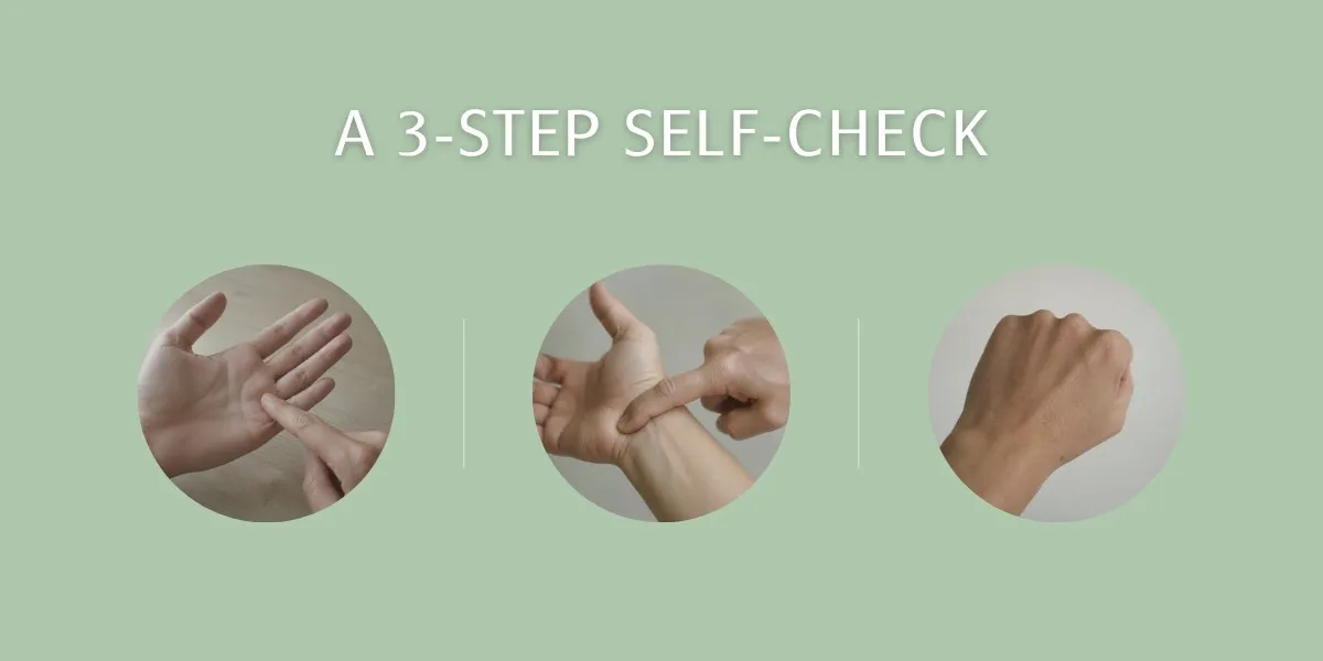 A 3-step self-check: press the base of the finger, press the thumb side of the wrist, tuck the thumb into a fist