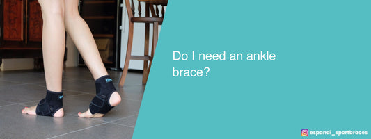 Do I need an ankle brace?