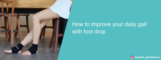 How to improve your daily gait with foot drop